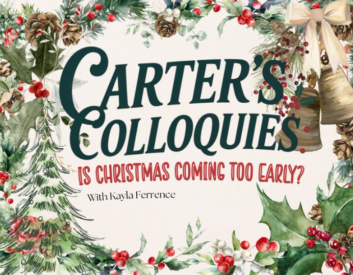 Carter's Colloquies: Is Christmas coming too early?